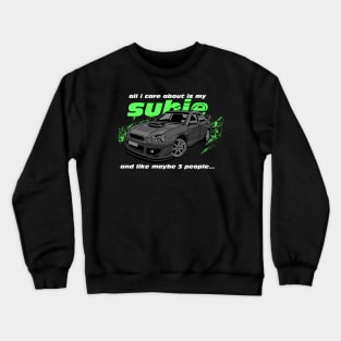 All I care about is my Subie Crewneck Sweatshirt